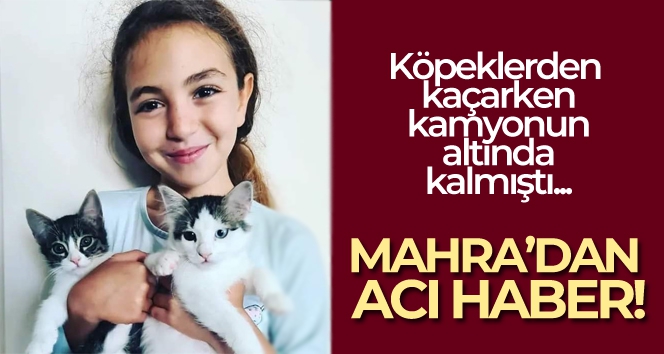 Mahra, 23 gün sonra hayatını kaybetti